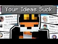 I made your dumb ideas in Minecraft