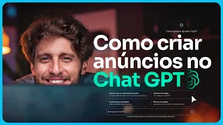 ChatGPT pode ajudar a criar anúncio? Veja a forma correta de usá-lo