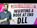 Inserting a Node at the End of Doubly Linked list Explained in Hindi l Data Structure