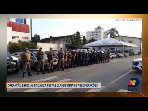 Operação especial fiscaliza festas clandestinas e aglomerações em Itajaí e Balneário Camboriú