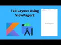 Tab Layout Using ViewPager2 in Android App Android Studio Kotlin