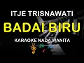 Download Lagu BADAI BIRU - KARAOKE NADA WANITA ( ITJE TRISNAWATI )
