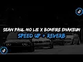 Lagu DJ Sean Paul No Lie X Bonfire Style Enakeun Full Bass - ( Speed Up + Reverb ) 🎧