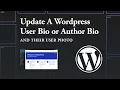 How to Update Wordpress User Bio Plus Profile Photo