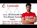 1305 All Elements in Two Binary Search Trees Leetcode Problem