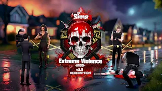 TS4 Extreme Violence v2 5 Redemption Release Teaser