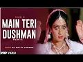 Download Lagu Main Teri Dushman Dushman Tu Mera Club Remix | DJ Dalal London | Sri Devi | Nagina | Old Is Gold