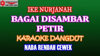 Download KARAOKE DANGDUT BAGAI DISAMBAR PETIR - IKE NURJANAH (COVER) NADA RENDAH CEWEK Cminor MP3