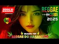 Lagu 🎵💚 O MELHOR DO REGGAE REMIX INTERNACIONAL | REGGAE DO MARANHÃO (AS MELHORES) ♫ MÚSICA REGGAE 2026