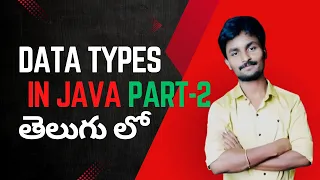 Day 5 - data types in java part-2 Java Tutorial in Telugu 100 Days Java