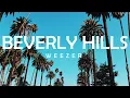 BEVERLY HILLS - WEEZER LYRICS