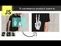 E Commerce Product Zoom In Effect Like Amazon HTML CSS JavaScript