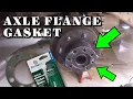 Replace Axle Flange Gasket