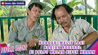 Download NGAKAK! MALIH LAGI NGAJAK NGOBROL SI BOLOT MALAH SIBUK MAKAN - PEPESAN KOSONG MP3