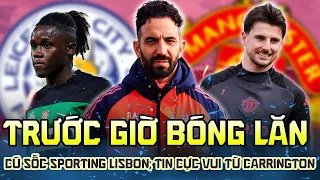 MAN UTD | TRƯỚC GIỜ BÓNG LĂN: CÚ SỐC SPORTING LISBON; TIN CỰC VUI TỪ CARRINGTON