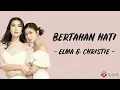 Bertahan Hati   Elma \u0026 Christie Lirik