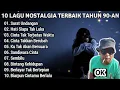Lagu 10 LAGU NOSTALGIA TERBAIK TAHUN 90-AN | MASA REMAJA🎧😭