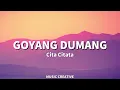 Cita Citata — Goyang Dumang Lirik