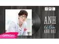 Lagu Lý Hải - Anh tự làm anh đau AUDIO [OFFICIAL] [Album Anh Tự Làm Anh Đau (Buồn Thiệt Chứ]