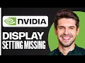 How To Fix NVIDIA Control Panel Display Settings Missing or Not Showing FULL GUIDE 2026