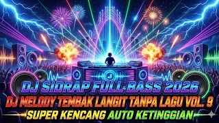 dj sidrap full bass 2026 dj tembak langit tanpa lagu vol 9 melody super kencang auto ketinggian