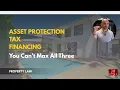 Property Asset Protection Ep 4 Asset Protection Tax and Financing