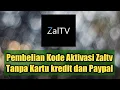 Download Lagu Cara Pembelian Kode Aktivasi Zaltv Tanpa Kartu kredit dan Paypal