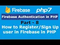 Part 8 How to register sign up user in Firebase in PHP Firebase Authentication in PHP