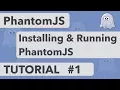 PhantomJS Tutorial 1 - Installing Running PhantomJS