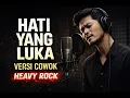 Lagu HATI YANG LUKA - ROCK VERISON (PRIA)| AI Musika Art