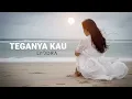 Lagu Teganya Kau Lyodra Cover Rintitbulbul + Lirik Lagu Galau Indonesia