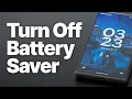 How to Turn Off Battery Saver on Android 2 Easy Ways