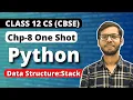 Stacks in Python One Shot Chapter 8 Class 12 Computer Science Class 12 Python