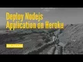 Deploy Nodejs Application on Heroku