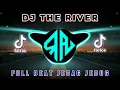 Download Lagu DJ THE RIVER FULL BEAT JEDAG JEDUG || VIRAL TIK TOK