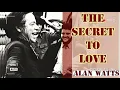 Lagu The Psychology Behind True Love - Alan Watts