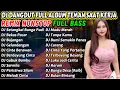 Download Lagu DJ DANGDUT TEMAN KERJA REMIX 2025 BASS EMPUK 🎧 TERBAIK UNTUK FOKUS \u0026 ANTI NGANTUK!
