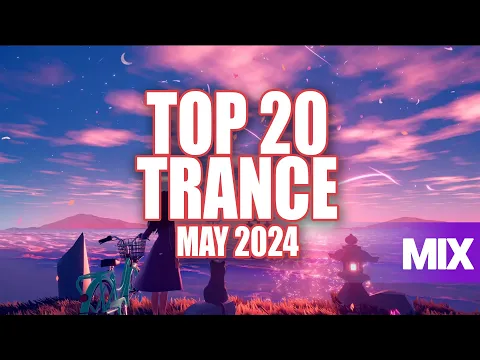BEST TRANCE OF MAY 2024 Emotional Trance Mix