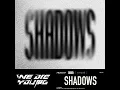 SHADOWS - rejection, KO3, yosumi & WE DIE YOUNG