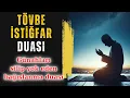 Tövbe istighfar duası 🧎🏽‍♂️Günahları silip yok eden bağışlanma duası