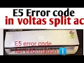 E5 error code in Voltas ac split ac E5 error code problem and solution full information