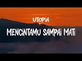 Utopia - Mencintamu Sampai Mati Lyrics