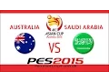 PES 2015 | Australia - Saudi Arabia | 2015 Asian Cup Quarter-Final