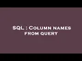SQL Column names from query