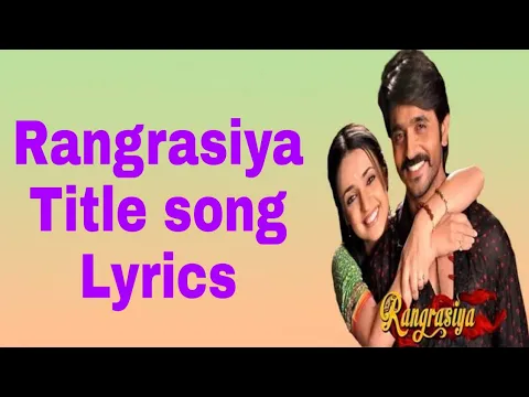 Download MP3 Rangrasiya Title Song With Lyrics | Ye Bhi Hai Kuch Aadha Aadha | Male Version | Lyrical Video