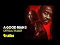 A Good Man 3 Trailer Tubi Original