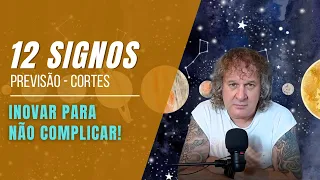 CORTES NILTON SCHUTZ - PREVISÃO 12 SIGNOS: INOVAR PARA NÃO COMPLICAR!  02 A 08 SETEMBRO