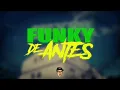FUNKY DE ANTES REMIX 🍹 - RKT - BRIIAN DJ