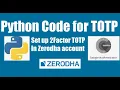 Python Code for TOTP pyOTP Zerodha 2Factor TOTP set through kite connect multiple account