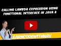 Java 8 features - Calling Lambda Expressions with Functional Interfaces in Java A Step-by-Step Guide